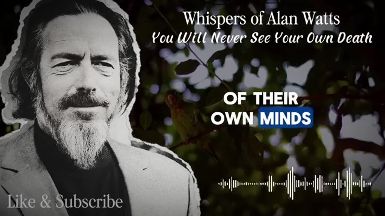 The Truth You Don’t Know: You Will Never See Your Own Death – Alan Watts and the Eternal Mystery