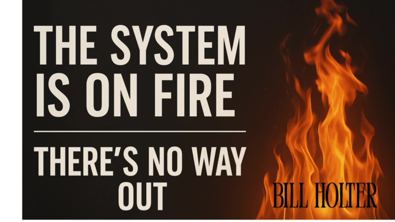 P4🔥Bill Holter: "The system is on fire… and this time, there’s no way out."
