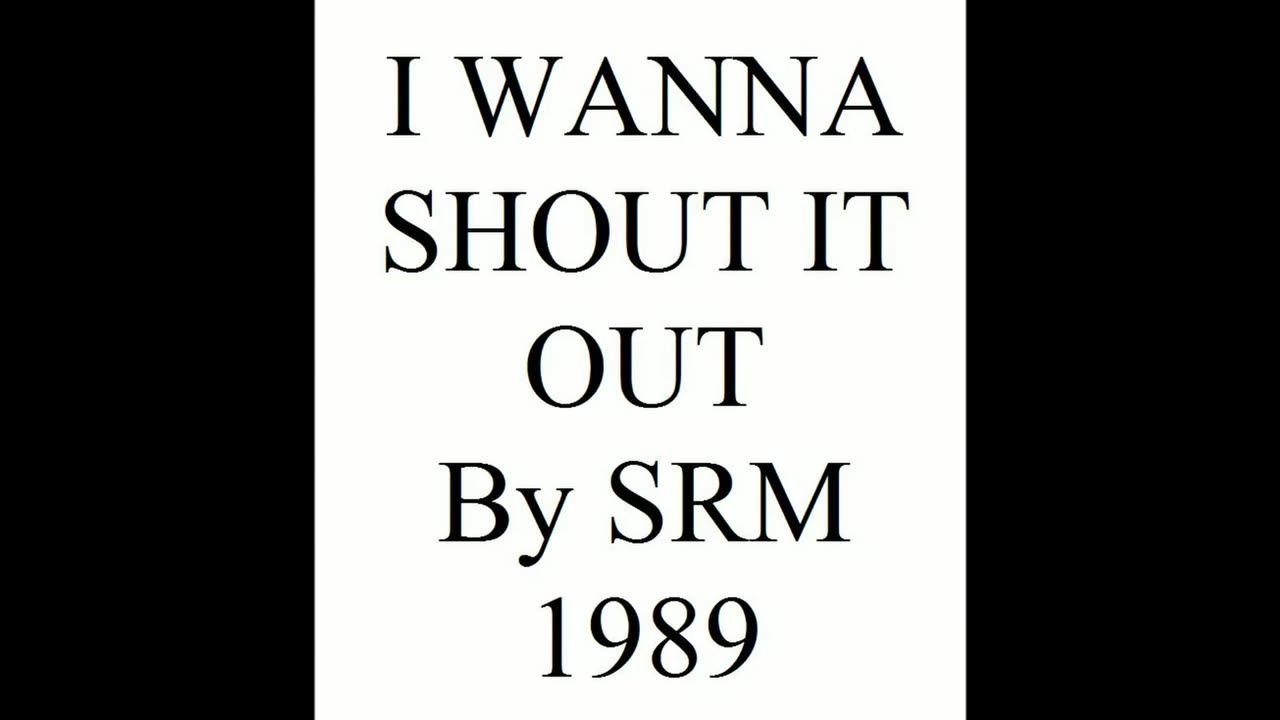 I WANNA SHOUT IT OUT 1989