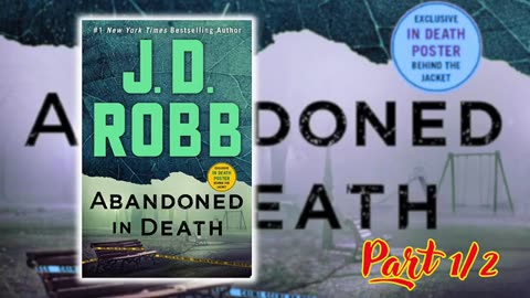 Abandoned in Death, Book 54, by J.D.Robb Part 1