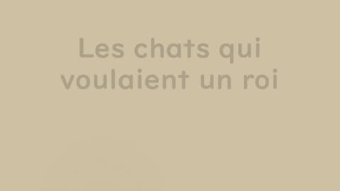 Les chats qui voulaient un roi - Huhito Fables-Version française Vol.38