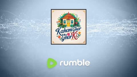 Kahani ghar ghar ki