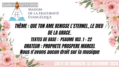 CULTE DU 03/11/2021 THÈME : QUE TON AME BENISSE L’ETERNEL, LE DIEU DE LA GRACE.