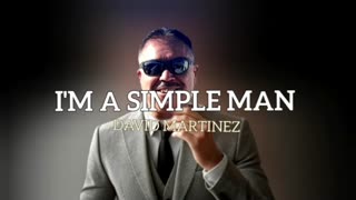 I'M A SIMPLE MAN