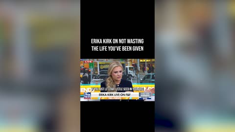 Erika Kirk on Not Wasting the Life You've Been Given