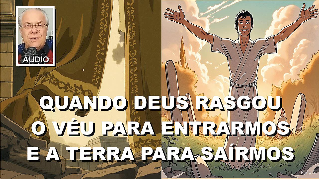 Quando Deus rasgou o véu para entrarmos e a terra para sairmos？ (ÁUDIO) Mario Persona