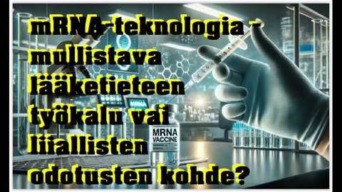 mRNA-teknologia - mullistava lääketieteen työkalu vai liiallisten odotusten kohde