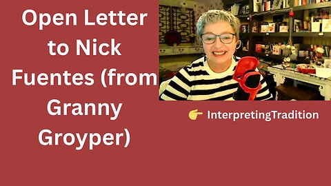 Open Letter to Nick Fuentes (from Granny Groyper)