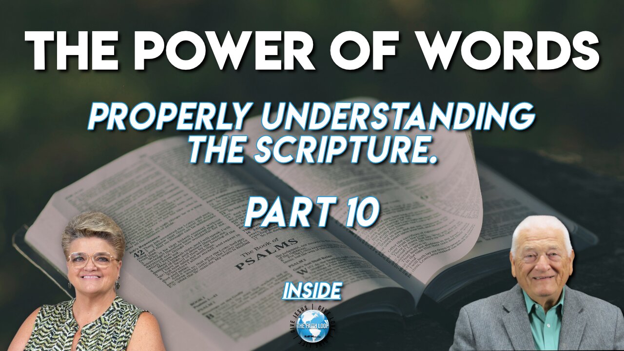The Power of Words | Properly Understanding the Scripture | Part 10 | Inside the Faith Loop