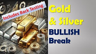 Gold & Silver BULLISH Break