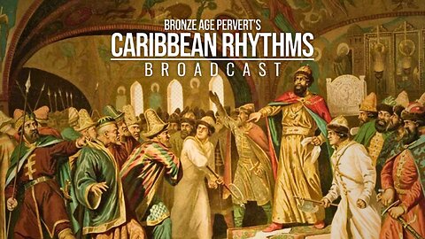 Ep 68 "Russia, Rome, Destiny" • Caribbean Rhythms w/ Bronze Age Pervert