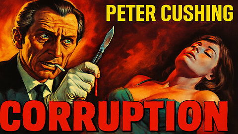 🩸 Friday Night Frights Presents… 🔥🧠🩺 “Corruption” 1968