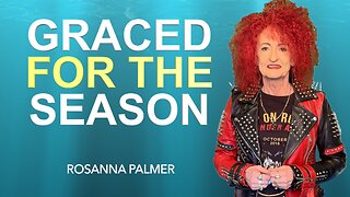 "Graced for the Season" - Rosanna Palmer, Creative (2025)