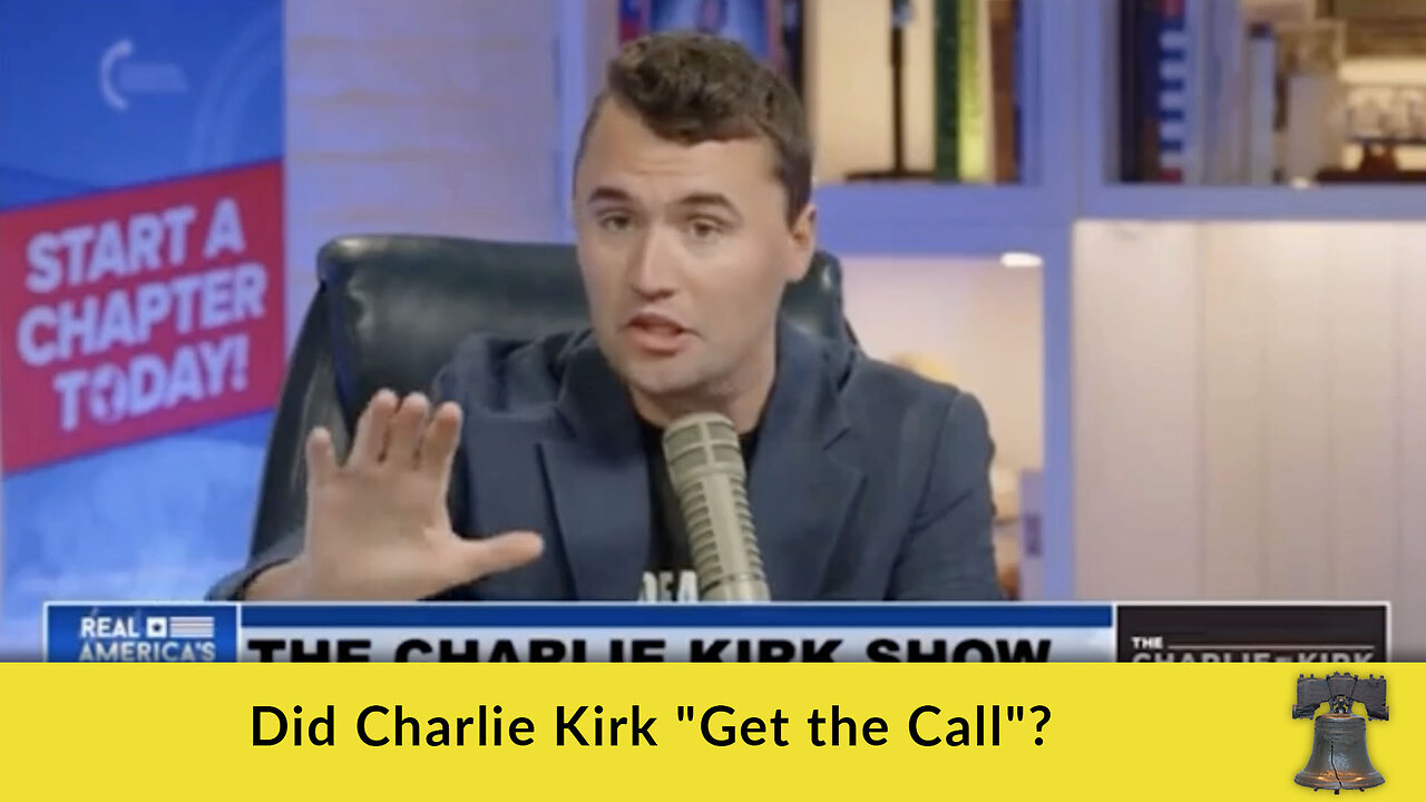 Did Charlie Kirk "Get the Call"?