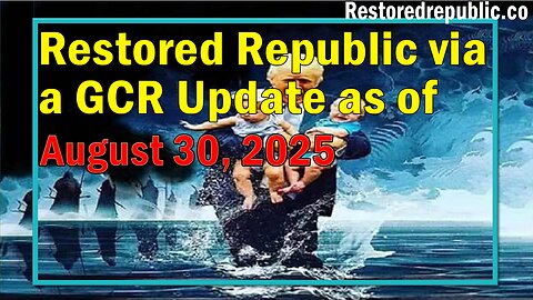 Restored Republic via a GCR Update as of August 30, 2025 - Judy Byington