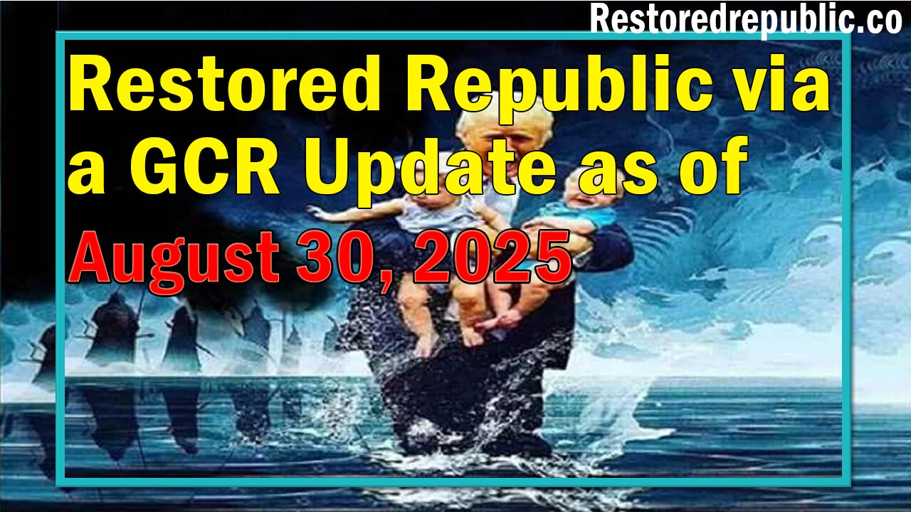 Restored Republic via a GCR Update as of August 30, 2025 - Judy Byington