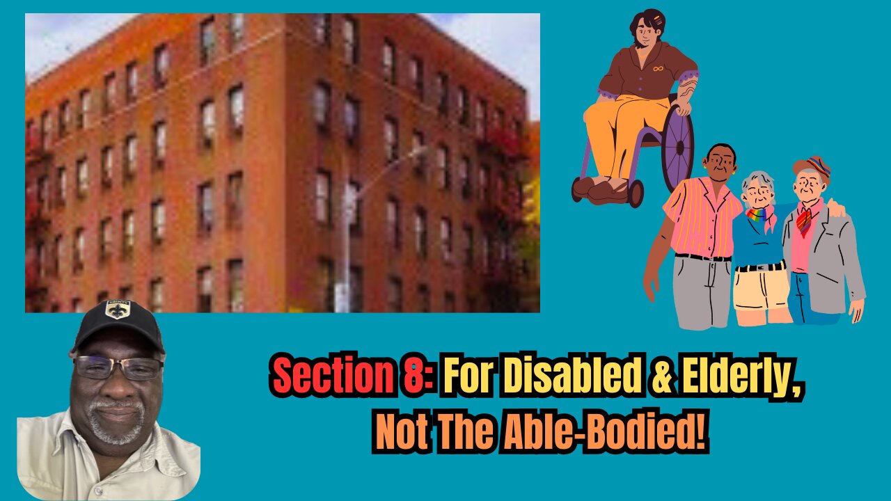 Section 8: For Disabled & Elderly, Not The Able-Bodied!