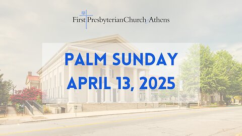 First Presbyterian Church; Athens, GA; April 13th, 2025