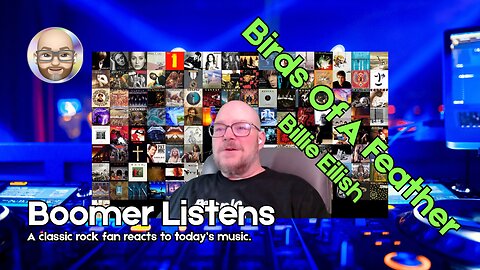Boomer Listens to Billie Eilish - Birds Of A Feather