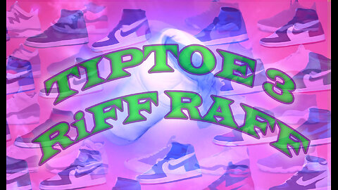 RIFF RAFF - TIP TOE 3