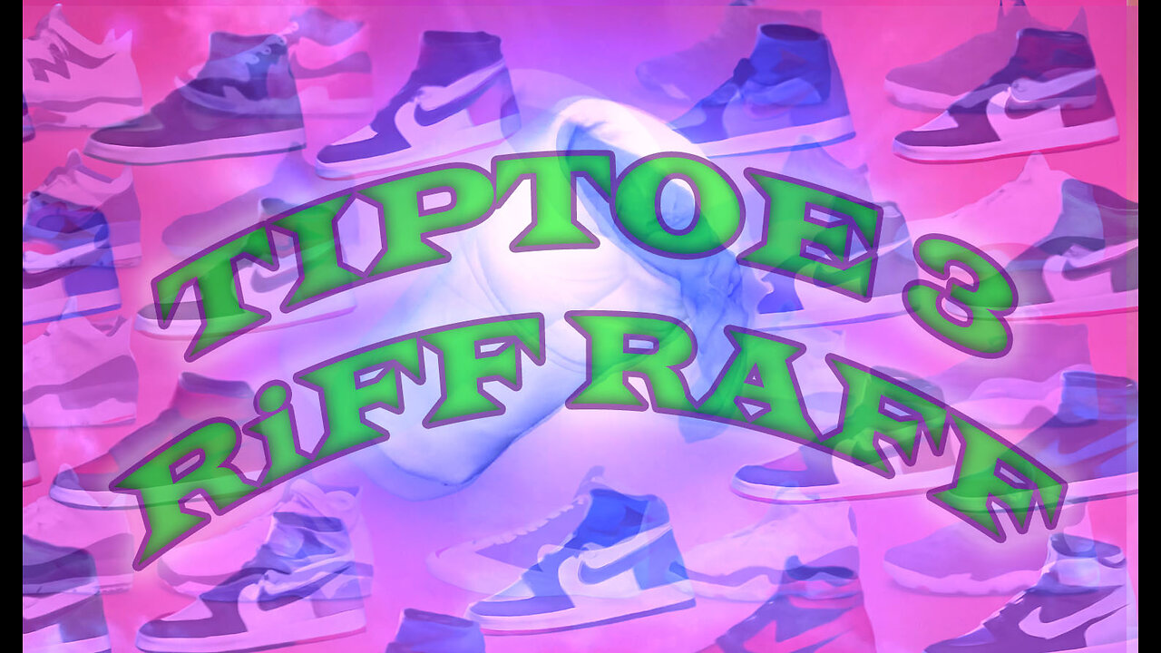 RIFF RAFF - TIP TOE 3