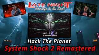 Hack the Planet - System Shock 2 Remastered
