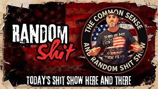 The Common Sense and Random Shit, Show (Random Shit)