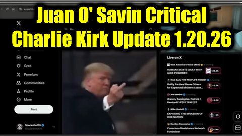 Juan O' Savin Critical Charlie Kirk Update 1.20.2026