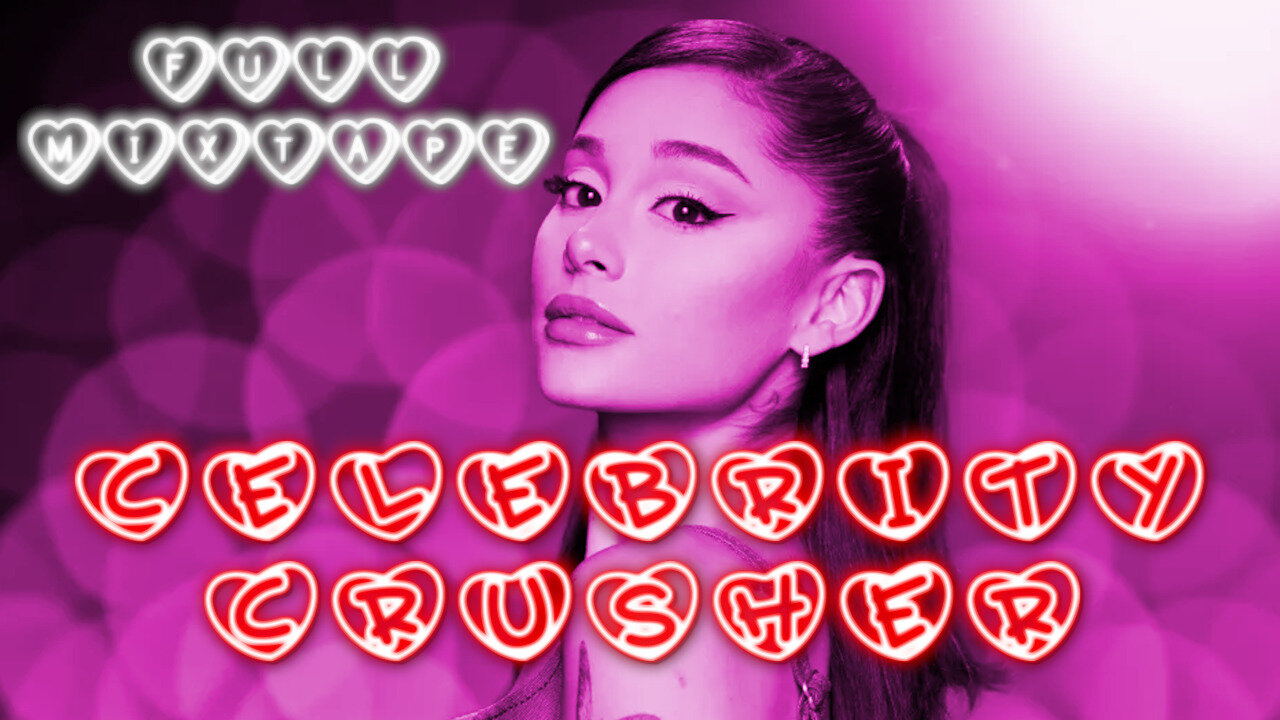 Celebrity Crusher | FULL MIXTAPE