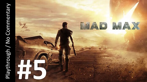 Mad Max (Part 5) playthrough