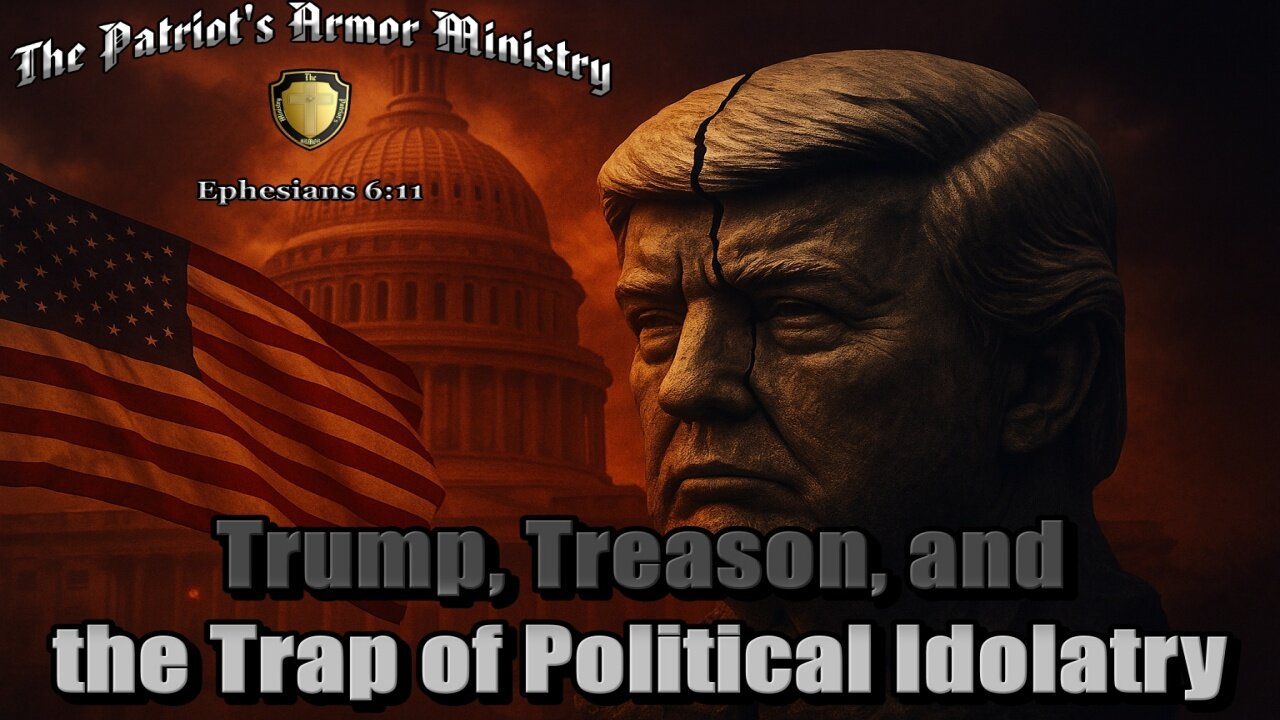 Trump, Treason, and the Trap of Political Idolatry!