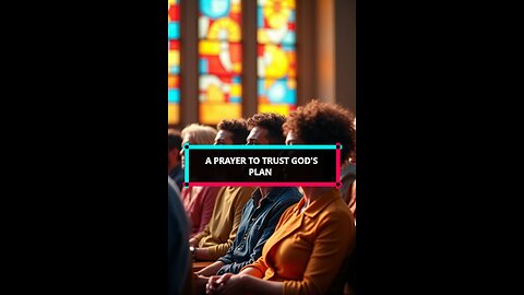 A Prayer to Trust God's Plan