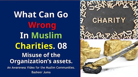 What Can Go Wrong in Muslim Charities? 008