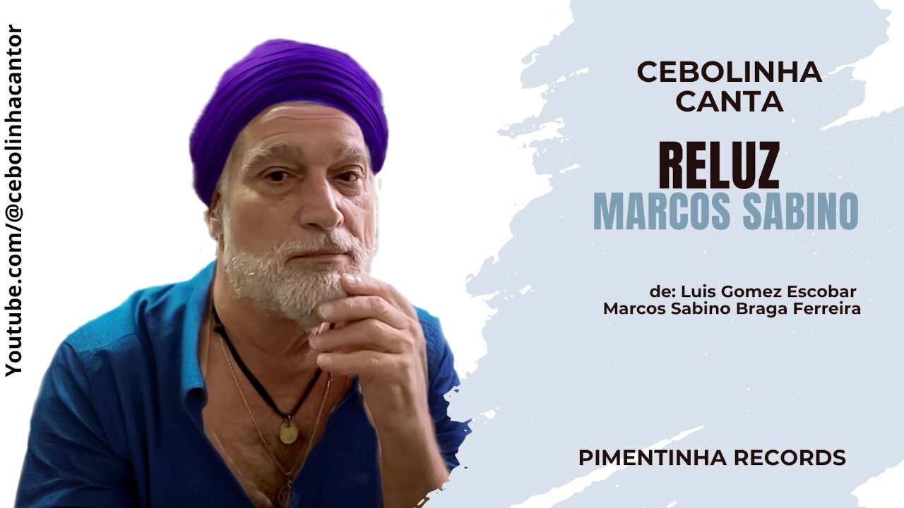 CEBOLINHA CANTA RELUZ DE MARCOS SABINO
