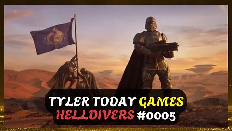 Fighting Flaming Terminators! HELLDIVERS 2 Livestream || Tyler Today Games #0005