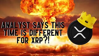 Analyst Says This Time Is Different For XRP?!
