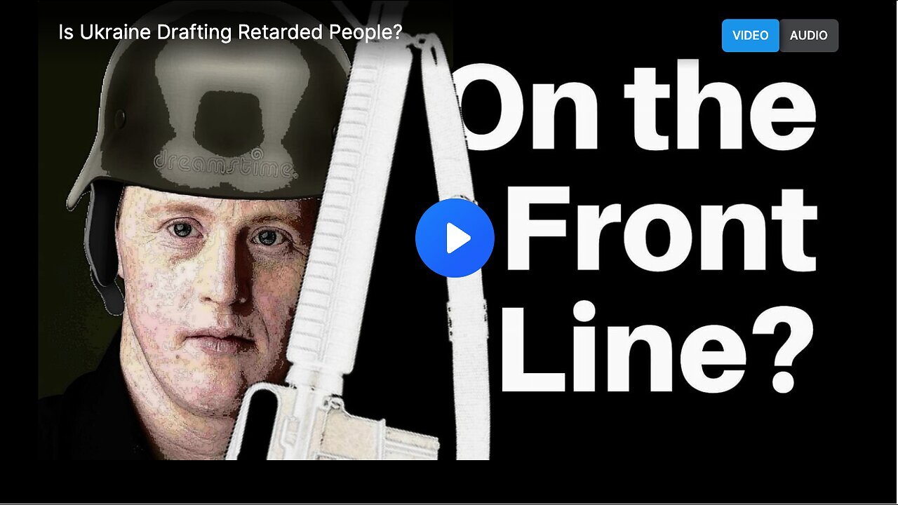 "Is Ukraine Conscribing Individuals with Intellectual Disabilities?"