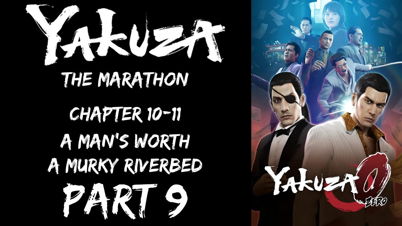 LP Yakuza Marathon Part 9 - Chapter 10-11: A Man's Worth, A Murky Riverbed - | Yakuza 0