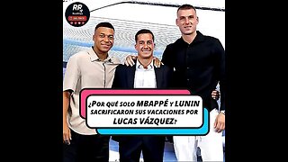 ¿POR QUÉ SOLO MBAPPÉ Y LUNIN CANCELARON SUS VACACIONES POR LA DESPEDIDA DE LUCAS VÁZQUEZ? 😲🏟️