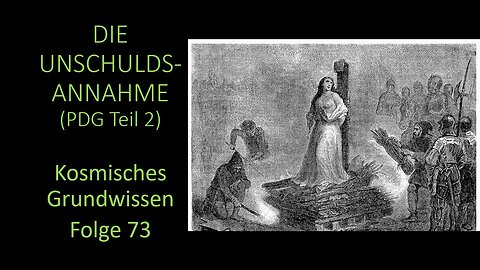 Die Unschuldsannahme (PDG Teil 2) - Kosmisches Grundwissen Folge 73