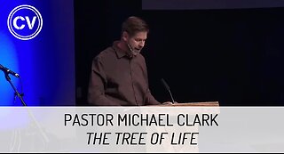 The Tree of Life - Revelation 22:1-5 - Pastor Michael Clark