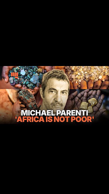 MICHAEL PARENTI 'AFRICA IS NOT POOR'