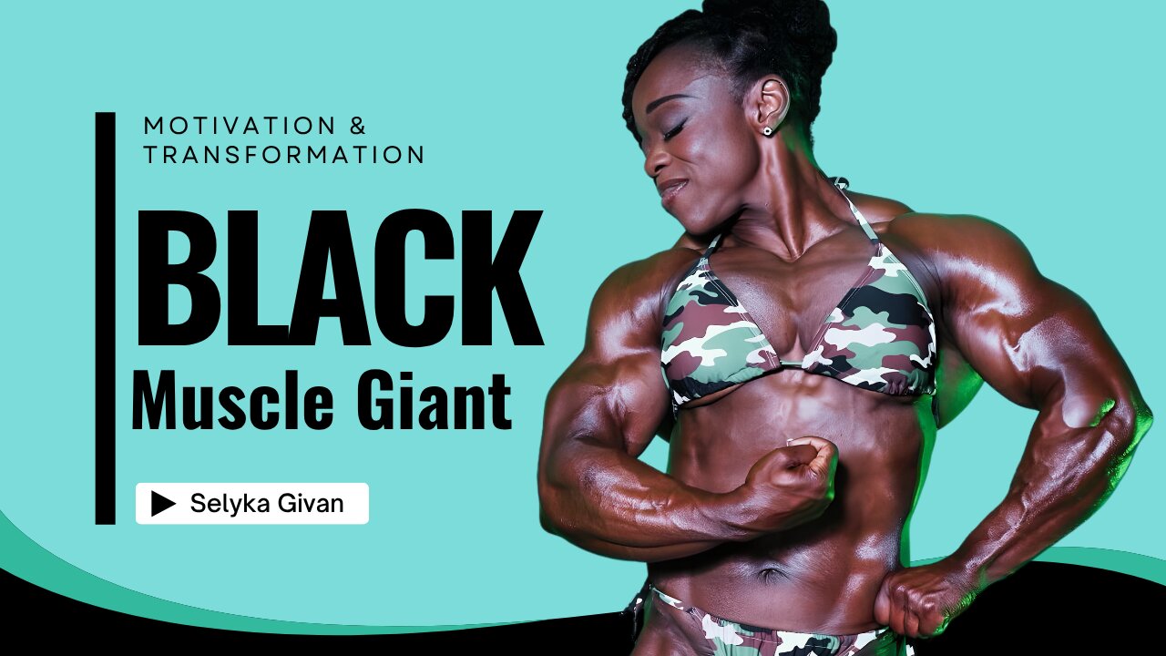 Black Female Bodybuilder Selyka Givan | Muscle Giant Motivation & Transformation