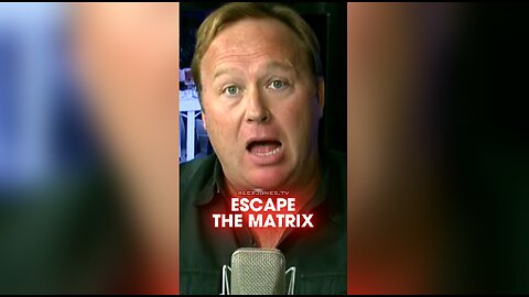 Alex Jones: You Have To Escape The Matrix - 9/27/12