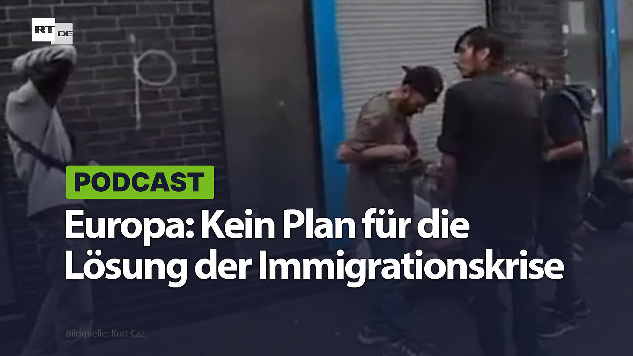 Neues Europa mit neuem Gesicht – kein Plan für die Lösung der Immigrationskrise