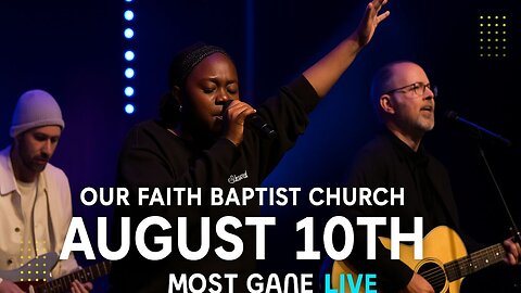 Our Faith Baptist Church – August 10th Worship Service | Live Spirit-Filled Praise & Message