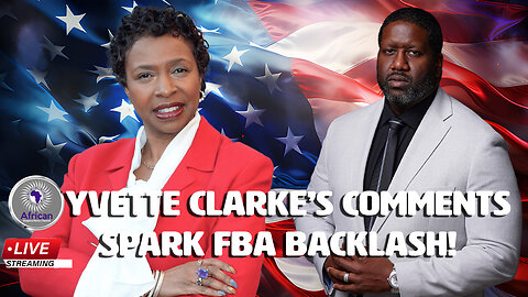 Rep Yvette Clarke Disrespects & Promote Erasure Of FBAs To Prioritize Illegal Immigration