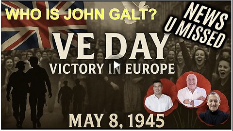 CHARLIE WARD DAILY NEWS- BRITISH CROWN EXPOSED, VE Day IN EUROPE. JAMES O'KEEFE ?'S BONDI. John Galt