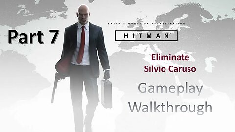 Eliminate Silvio Caruso Hitman WOA Part 7