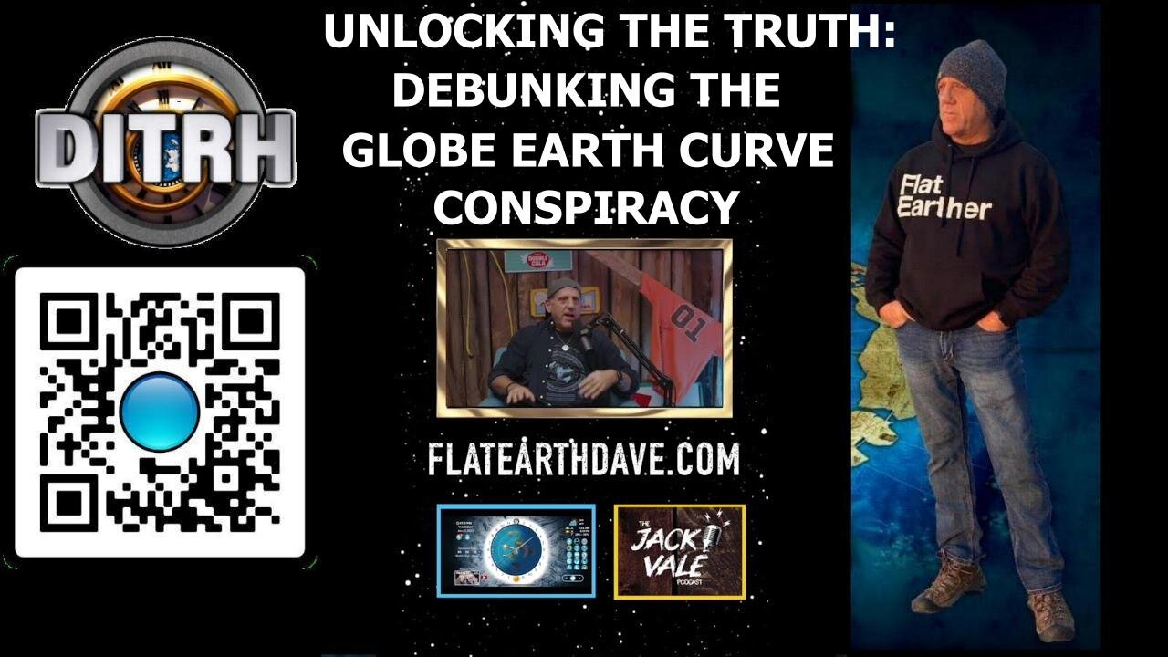Unlocking the Truth: Exposing the Globe Earth Curve Conspiracy - The Jack Vale Podcast #4